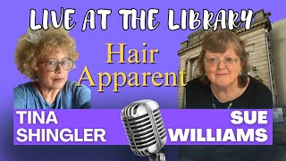 Live at the Library  Hair Apparent with Tina Shingler [upl. by Eta294]