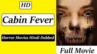 Cabin Fever Hindi Dubbed Full Movie  Horror Movies Hindi Dubbed  Horror Movie [upl. by Enylrac]