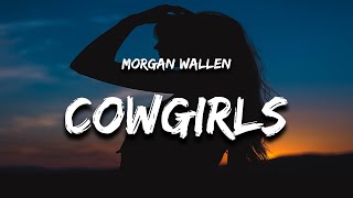 Morgan Wallen  Cowgirls Lyrics feat ERNEST [upl. by Suiramed]