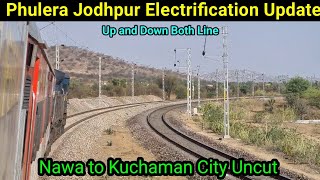 Phulera Jodhpur Electrification Update Nawa to Kuchaman City June 2024 [upl. by Hsatan]