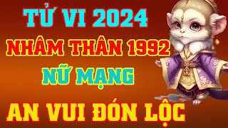 Tử Vi Tuổi Nhâm Thân 1992 Nữ Mạng Năm 2024  An Vui Đón Lộc [upl. by Barcot]