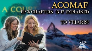 ACOMAF Ep 3 Velaris amp Inner Circle Explained Ch 1317  Fantasy Fangirls Podcast [upl. by Laohcin]