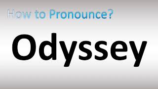 How to Pronounce Odyssey [upl. by Pamella979]