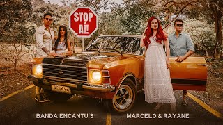 Marcelo e Rayane BandaEncantusoficial  Stop Aí Clipe Oficial [upl. by Tomas]