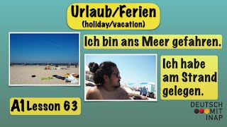 A1 German lesson 63  Sprechen A1  Thema UrlaubFerien  über den letzten Urlaub sprechen [upl. by Judon184]