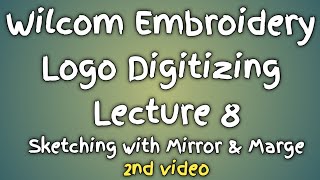 Wilcom Embroidery Introduction Logo Digitizing Lectures 8  Sketching Mirror amp Marge 2 Yeh To Dekh [upl. by Caril927]