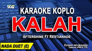 KALAH Karaoke Koplo Aftershine Feat Restianade [upl. by Oni]