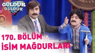 Güldür Güldür Show 170 Bölüm  İsim Mağdurları [upl. by Nekcerb782]