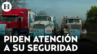 Hartos de la inseguridad en carreteras transportistas colapsan circulación en diversas vialidades [upl. by Hanaj]