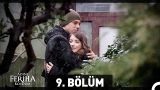 Adını Feriha Koydum 9 Bölüm [upl. by Naahsar]