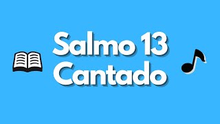 📖 Salmo 13 CANTADO 🎵 Hasta Cuándo Señor  Salmos Cantados en Español ✅ [upl. by Westleigh]