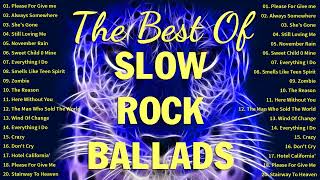 70s 80s 90s Slow Rock Ballads Playlist  Best ScorpionsLed Zeppelin U2 Nirvana GNR Bon Jovi [upl. by Inor362]