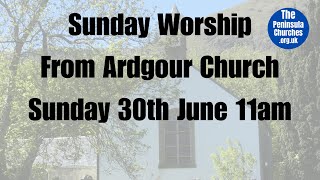 Sunday Worship from Ardgour Church 11am  30th June [upl. by Kos361]