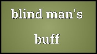 Blind mans buff Meaning [upl. by Llenrev]