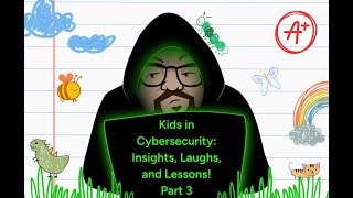 Kids In Cybersecurity Insights Laughs and Lessons Part 3  John Has Trust Issues [upl. by Acinot906]