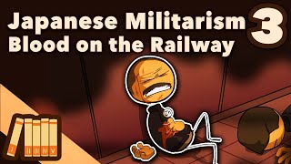 Japanese Militarism  Blood on the Railway  ExtraHistory  Part 3 [upl. by Nedloh]