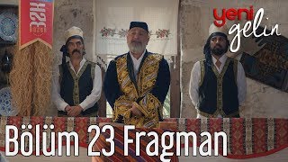 Yeni Gelin 23 Bölüm Fragman [upl. by Ardnaeel]