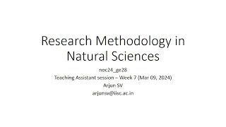 Research Methodology in Natural Sciences  Week 7  09032024 [upl. by Abbate]