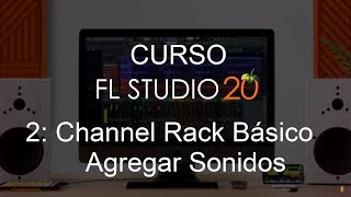 🍑 FL Studio 20  2 Channel Rack Basico CURSO COMPLETO  Tutorial [upl. by Tulley679]