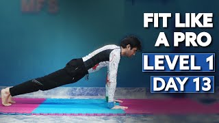 Fit Like A Pro Series  Level 1 Absolute Beginner  Day 13 [upl. by Iosep]