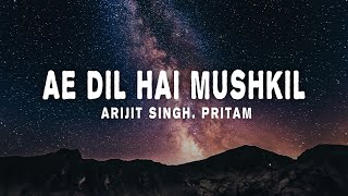 Ae Dil Hai Mushkil I Official Lyric Video [upl. by Naerb168]