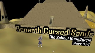 Beneath Cursed Sands Old School RuneScape [upl. by Ejroj587]