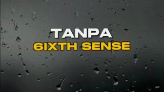 6ixth Sense  Tanpa Lirik [upl. by Neit]