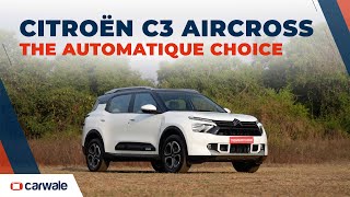 Citroen C3 Aircross  The Automatique Choice  Automatic 52 SUV amp More Special Feature [upl. by Claude]