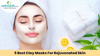 5 Best Clay Masks For Rejuvenated Skin netmeds [upl. by Aihsikal]