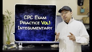 CPC EXAM PRACTICE  VOL1  Integumentary [upl. by Omle]