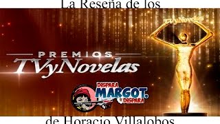 Los Premios TVyNovelas 2017 la Reseña de Horacio Villalobos [upl. by Meehyr]