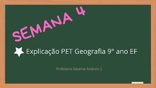 PETGEOGRAFIA9° ANOEXPLICAÇÃO DA SEMANA 4 [upl. by Assiral]