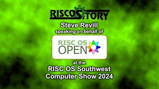 RISC OS Southwest Show 2024 Steve Revill RISC OS Open Ltd [upl. by Adallard]