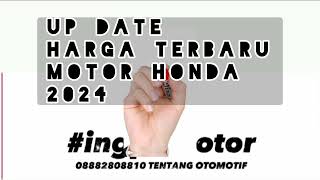 DAFTAR HARGA MOTOR HONDA TERBARU 2024 [upl. by Morehouse206]