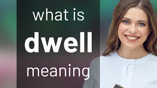 Dwell • what is DWELL definition [upl. by Aber821]