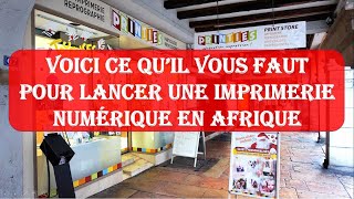 Formation sur limprimerie  Ce quil vous faut pour lancer une imprimerie numerique en Afrique [upl. by Ainatit]