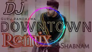 Downtown Song DJ Remix  Guru Randhawa  Downtown Full Song DJ Remix  By RK MD [upl. by Akoyn]