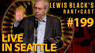 Lewis Blacks Rantcast 199  Live In Seattle [upl. by Eirallam]