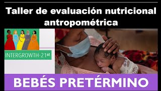 EVALUACIÓN ANTROPOMÉTRICA EN BEBÉS PREMATUROS Incluye software Intergrowth [upl. by Eenert]