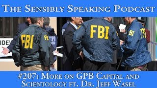 Sensibly Speaking Podcast 207 More on GPB Capital and Scientology ft Dr Jeff Wasel [upl. by Annaeg714]