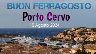 Porto Cervo ðŸ‡®ðŸ‡¹  Buon Ferragosto a Tutti 15 Agosto 2024 Porto cervo Sardegna Italia portocervo [upl. by Llerrehc778]