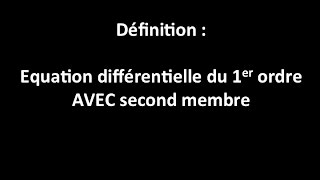 Vocabulaire  équation différentielle du 1er ordre AVEC second membre [upl. by Halilad]