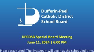 DPCDSB Special Board Meeting  June 11 2024  600 PM [upl. by Anirec554]