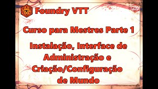 Curso Foundry VTT para Mestres 1  Instalação e Configuração [upl. by Tilford]