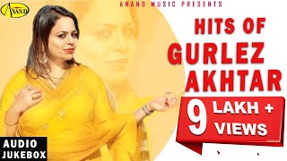 GURLEZ AKHTAR l HITS OF GURLEJ AKHTAR l LATEST PUNJABI SONGS 2019 ANAND MUSIC l NEW PUNJABI SONG [upl. by Okin413]