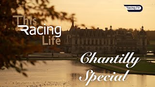 This Racing Life  Chantilly [upl. by Enelie341]