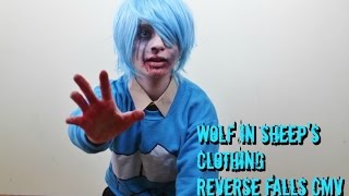 Wolf in Sheeps Clothing  Reverse Gravity Falls CMV [upl. by Anived]