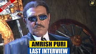 Amrish Puri Last Interview  Mogambo Khush Hua  FLASHBACK Video [upl. by Tamis]