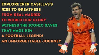 Iker Casillas From Real Madrid to World Cup Glory  Iconic Saves amp Legendary Goalkeeper Career [upl. by Michaelina]