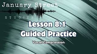 Lesson 81 Guided Practice Vocal Compression [upl. by Whallon]